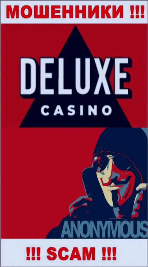 Информации о руководстве конторы Deluxe-Casino Com нет - в связи с чем очень опасно работать с указанными интернет мошенниками
