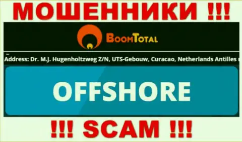 Boom Total - это мошенническая контора, зарегистрированная в офшорной зоне Dr. M.J. Hugenholtzweg Z/N, UTS-Gebouw, Curacao, Netherlands Antilles, будьте внимательны