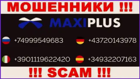 Мошенники из конторы Maxi Plus имеют не один номер телефона, чтобы разводить клиентов, БУДЬТЕ ВЕСЬМА ВНИМАТЕЛЬНЫ !