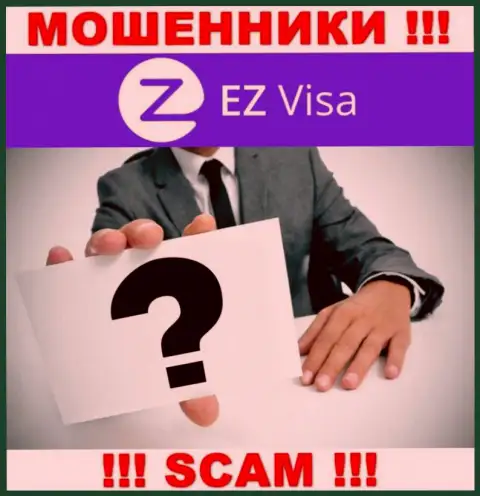 Во всемирной интернет сети нет ни одного упоминания о непосредственных руководителях шулеров EZ Visa
