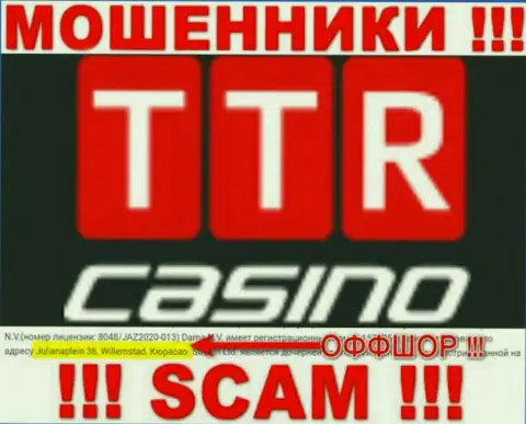 TTR Casino - это мошенники !!! Засели в оффшоре по адресу Julianaplein 36, Willemstad, Curacao и отжимают вложенные деньги реальных клиентов