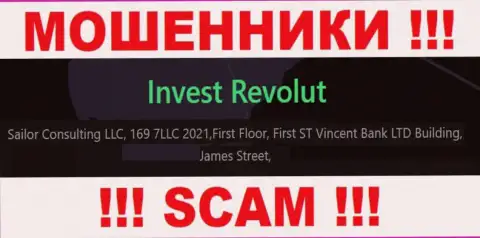 За обувание доверчивых клиентов мошенникам Invest Revolut ничего не будет, т.к. они сидят в офшорной зоне: First Floor, First ST Vincent Bank LTD Building, James Street, Kingstown VC0100, St. Vincent and the Grenadines